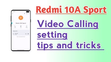 Redmi 10A Sport Video Calling setting tips and tricks