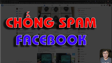Cách Chống Bị Spam bài viết, Spam Bình luận, Spam Comment Facebook Hiệu Quả.