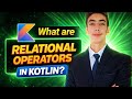 Relational Operators in Kotlin 🔥 Explained Simply for Beginners