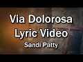 Via Dolorosa - Sandi Patty (Church and Home Worship Lyrics Video) - Easter Worship