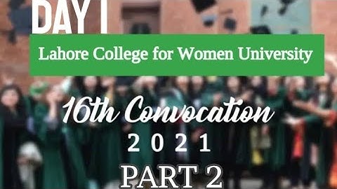 16 Convocation of Lahore College For Women University Day 1(Part 2) #lcwu #convocation2021