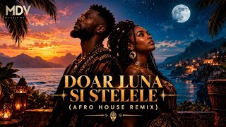 Doar luna si stelele (Afro House Remix) | Afro Manele ✨