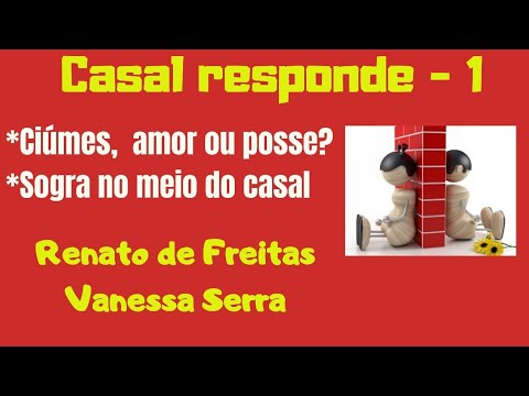 Casal Responde – com Vanessa Serra e Renato de Freitas