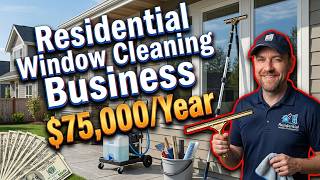 How to Start a Residential Window Cleaning Business ($75,000/Year Profitable Business)