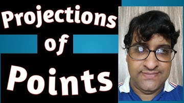 Projections of Points explained by Dr. Ajay Verma