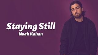 Noah Kahan — Staying Still (Lyrics)
