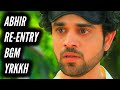 Abhir Re Entry BGM YRKKH Ep 1479 S 68 