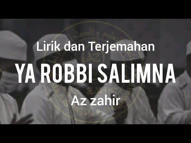 ya robbi salimna - az zahir (lirik dan terjemahan) class=