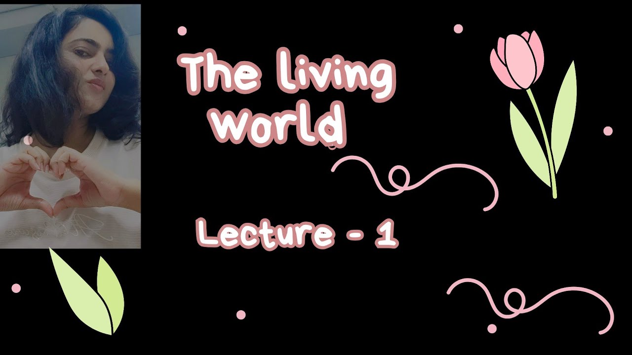 The Living World~ Lecture one