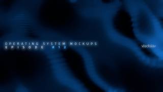 Operating System Mockups 12 Operating System Mockups 12
