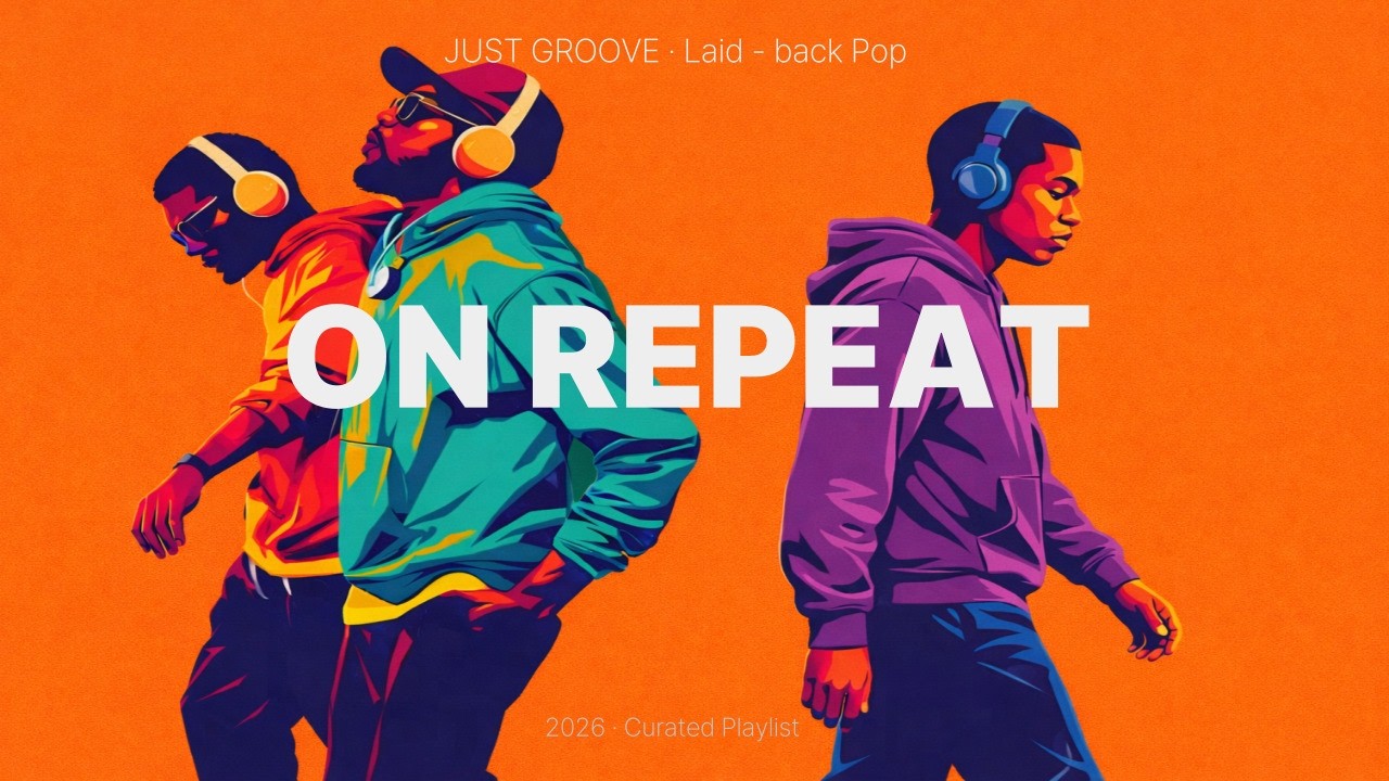 JUST GROOVE |  Laid - back Playlist  | 까페 · 매장에서 흐르는 Groove Pop  ·  Study  · Deep Work