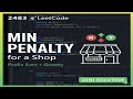 LeetCode 2483: Minimum Penalty for a Shop | Optimal O(n)