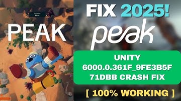 Fix PEAK Unity Crash Error on PC ✅ | Unity 6000.0.361f_9fe3b5f71dbb Crash Fix (2025)