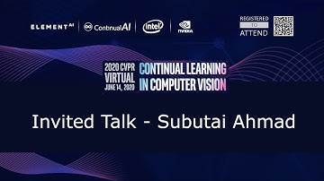 [CLVision @ CVPR2020] Invited Talk: "Sparsity in the Neocortex and Implications..." by Subutai Ahmad