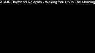 ASMR Boyfriend Roleplay - Waking You Up In The Morning #21