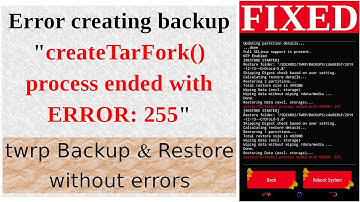 Error creating backup "createTarFork() process ended with ERROR: 255" | Error 255 In TWRP Recovery