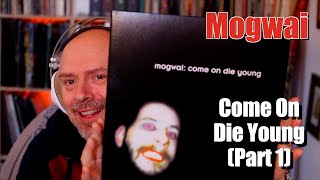 Listen to Mogwai: Come On Die Young (Part 1)