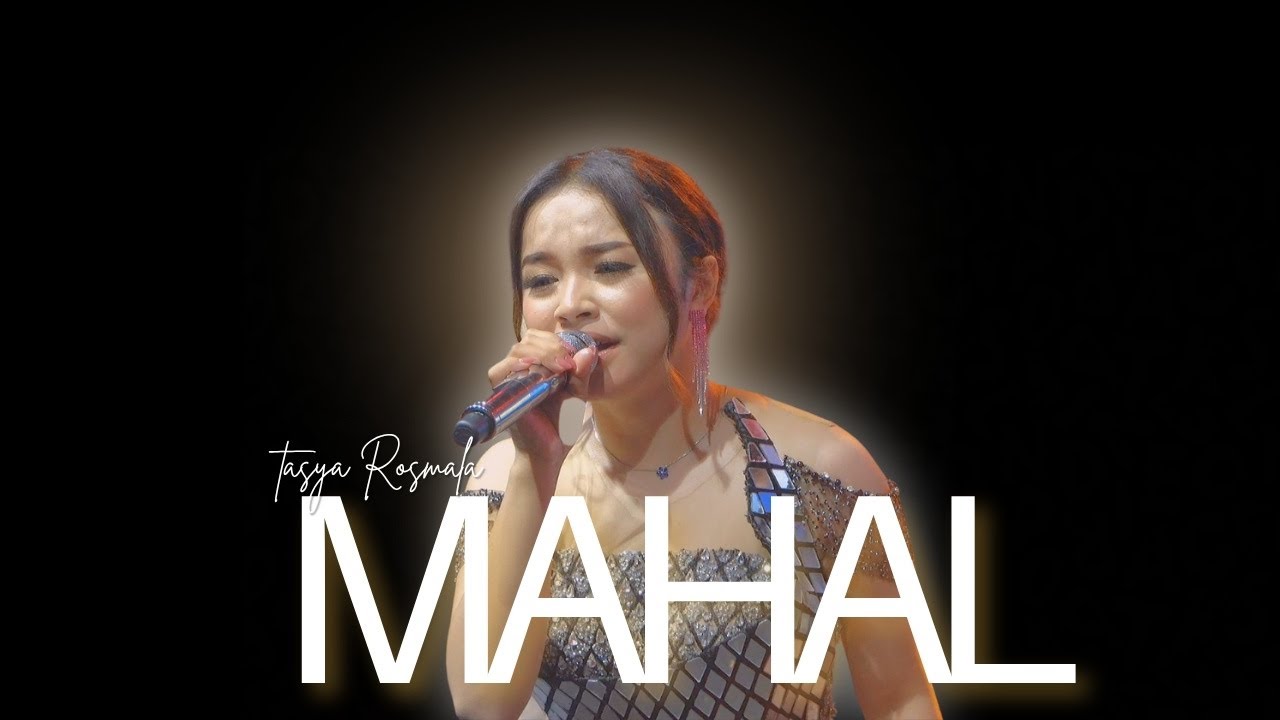 MAHAL - TASYA ROSMALA |  Mardatila Group