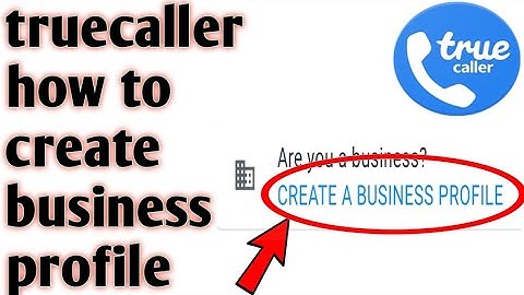 Truecaller how to create business profile 2020