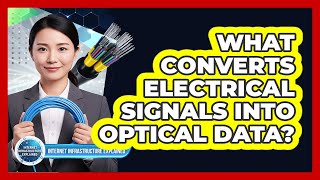 What Converts Electrical Signals Into Optical Data? Net Worth