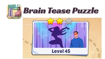 Brain Tease Puzzle Level 45 Walkthrough 🧠 | Step-by-Step Guide | SolutionGuruji