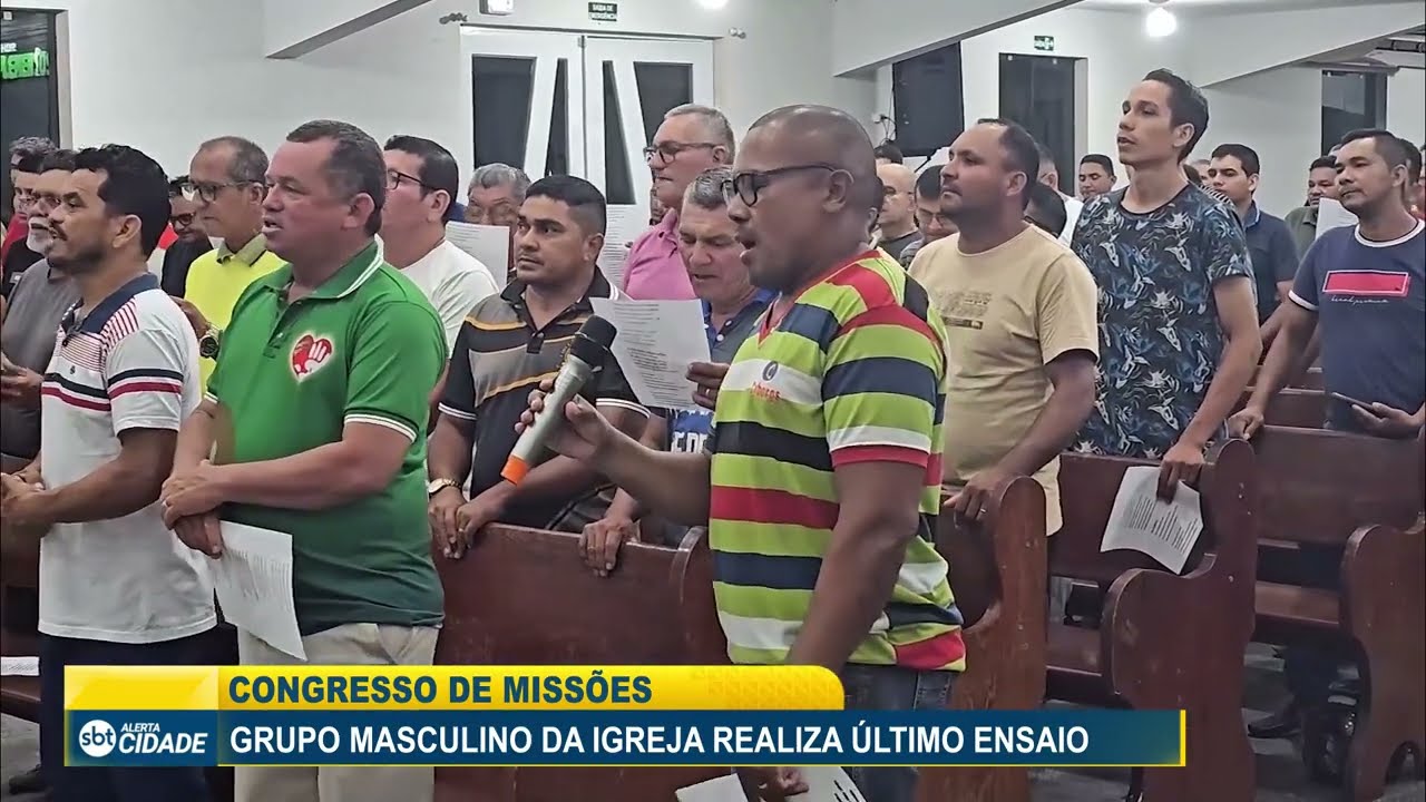 CONGRESSO DE MISSÕES: GRUPO MASCULINO DA IGREJA REALIZA ÚLTIMO ENSAIO