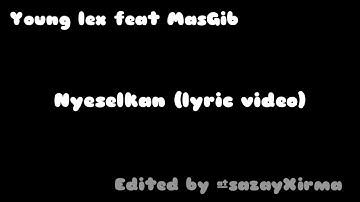 Young lex feat Masgib I nyeselkan (Official Video lyric)