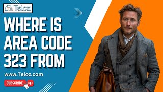 Celebrity Where is Area Code 323 From? | Teloz Wealth