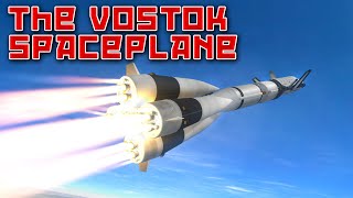 KSP Alternate History: The Soviet Vostok SPACEPLANE!
