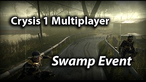 Crysis 1 MP - Swamp Event - 19.09.2014 - 60 FPS