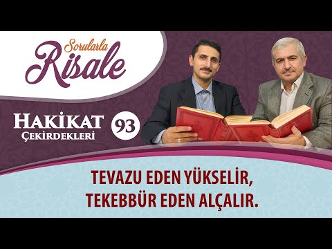 Tevazu eden yükselir, tekebbür eden alçalır.