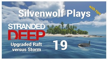 Stranded Deep Console PS4   Upgraded Raft versus a Storm  Episode 19
