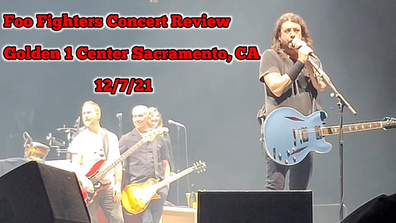 Foo Fighters Concert Review - Golden 1 Center - Sacramento, CA - 12/7