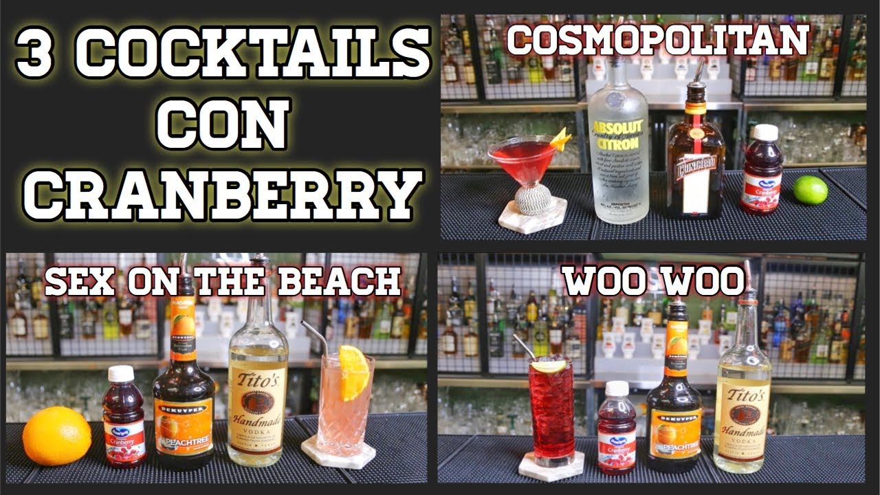 🍹  COCKTAILS CON CRANBERRY / COSMOPOLITAN / SEX ON THE BEACH / WOOWOO