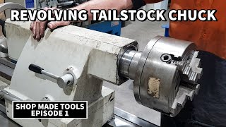 How I Made Our Revolving Tailstock Chuck | Shop Made Tools