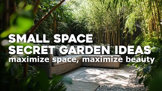 🌿✨ Secret Garden Design Inspirations for Small Spaces: Maximize Space, Maximize Beauty