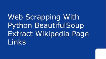 WebScrapping With Python urllib BeautifulSoup Extract Wikipedia Page links