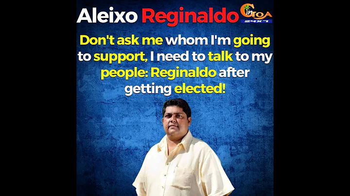 Alex Reginald gets elected from Curtorim as an ind...