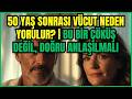 50 Yaş Sonrası Vücut Neden Yorulur  Bu Bir Çöküş Değil, Doğru Anlaşılmalı