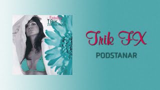 Trik FX - Podstanar (Official Audio)