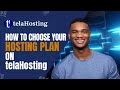 How to Choose the Right telaHosting Plan (Step-by-Step Guide 2025)