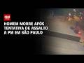 Homem é baleado em tentativa de assalto a PM na zona Sul de São Paulo | CNN 360º