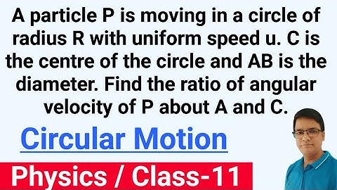 A particle P is moving in a circle of radius R with uniform speed, C is the center & AB is diameter