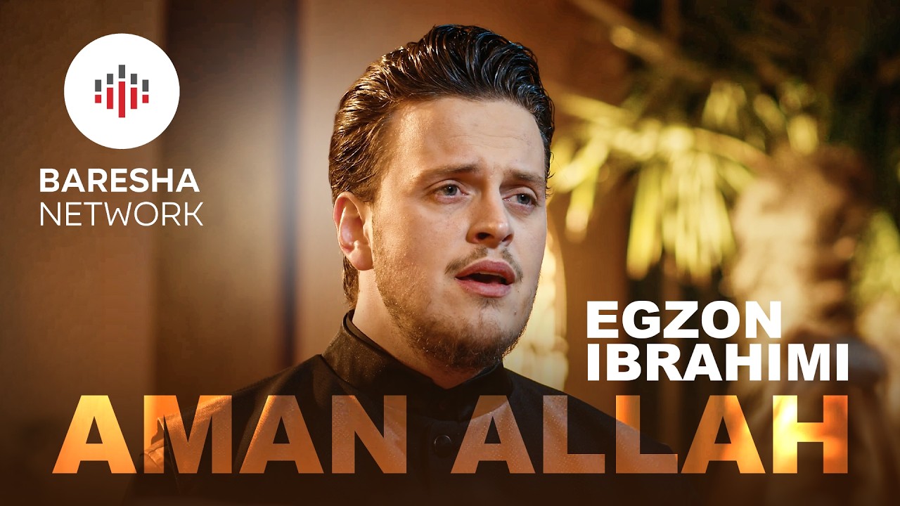 Egzon Ibrahimi - AMAN ALLAH 