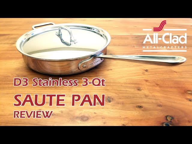 All-Clad SAUTE PAN REVIEW - All-Clad D3 Stainless Saute Pan Review - All- Clad 3-Qt Saute Pan Review 