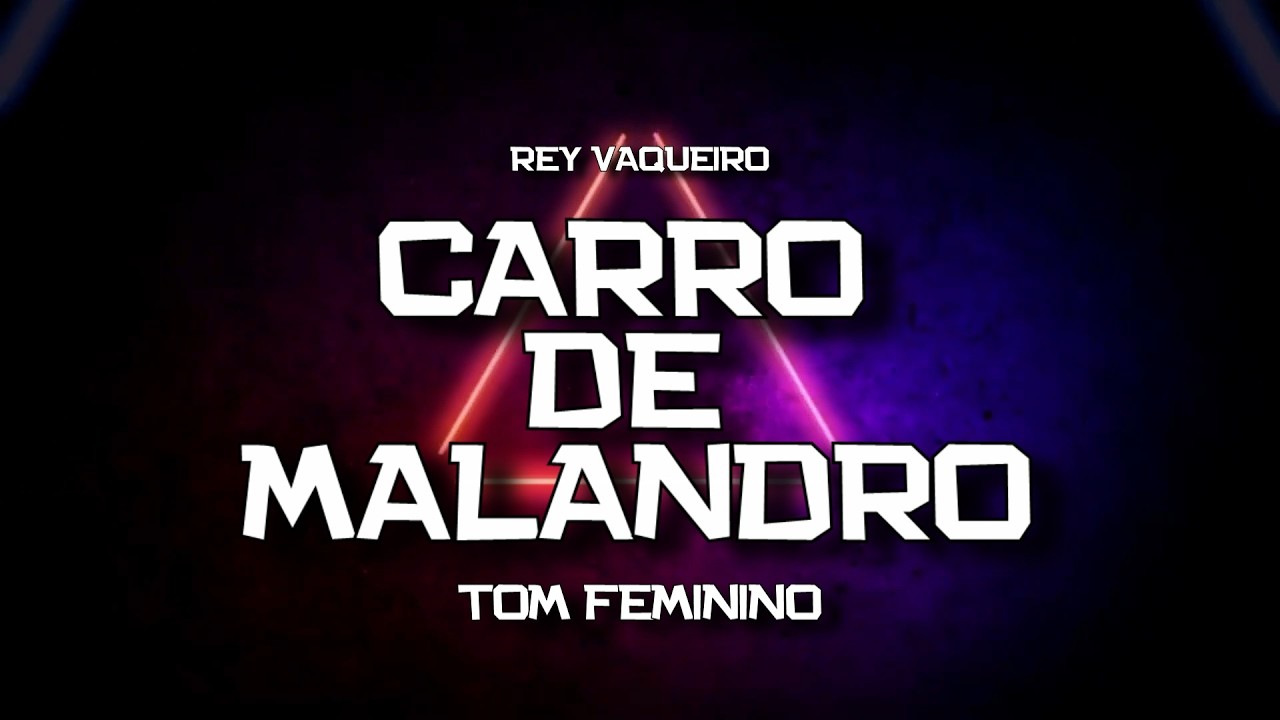 PLAYBACK - CARRO DE MALANDRO - TOM FEMININO - REY VAQUEIRO (KARAOKÊ)
