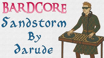 Sandstorm By Darude, Reimagined Into A Medieval Rave!