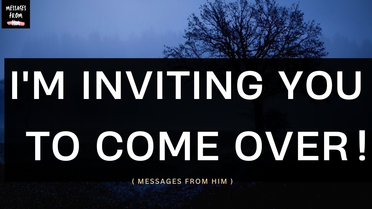 To Come Over 💕🧚 I Am INVITING You To COME OVER !💖🍥🥳 ️ 💑🎉 05 February 2024 - YouTube