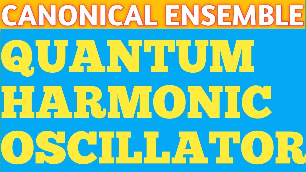 CANONICAL ENSEMBLE QUANTUM HARMONIC OSCILLATOR YouTube