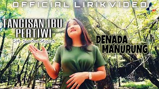 "Tangisan Ibu Pertiwi" - Denada Manurung (Official Lirik Video)